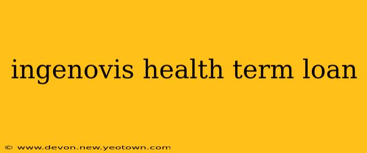 ingenovis health term loan
