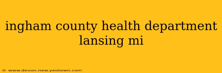 ingham county health department lansing mi