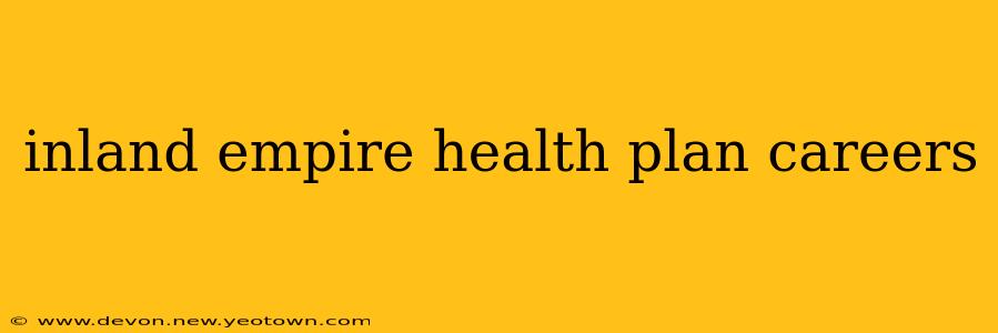 inland empire health plan careers