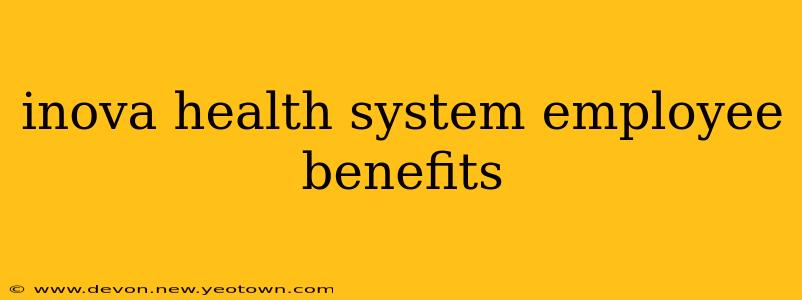 inova health system employee benefits