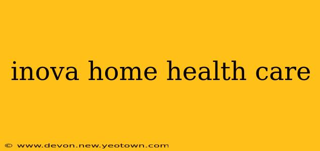 inova home health care