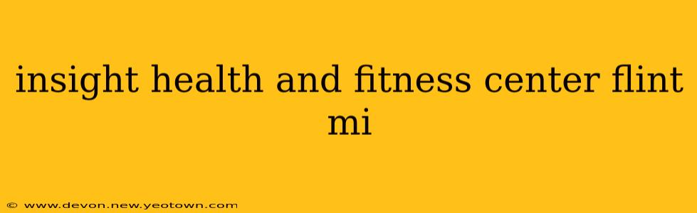 insight health and fitness center flint mi