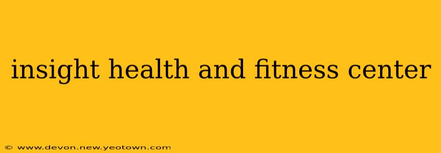 insight health and fitness center