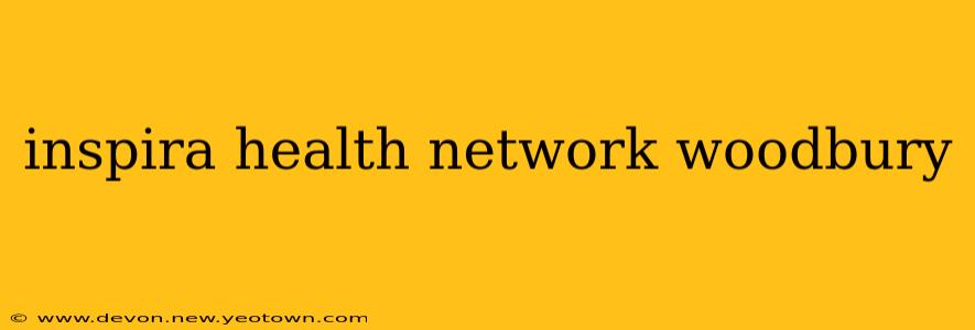 inspira health network woodbury