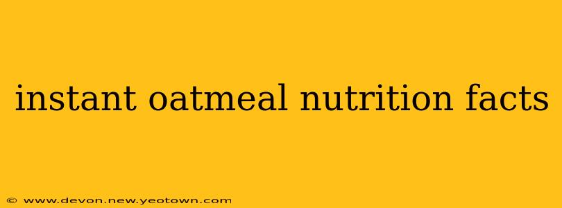 instant oatmeal nutrition facts