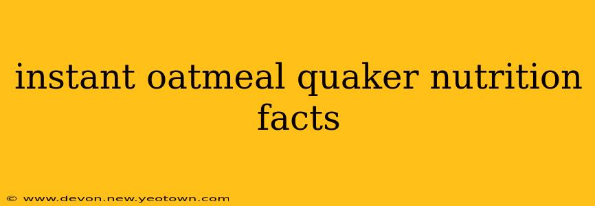 instant oatmeal quaker nutrition facts