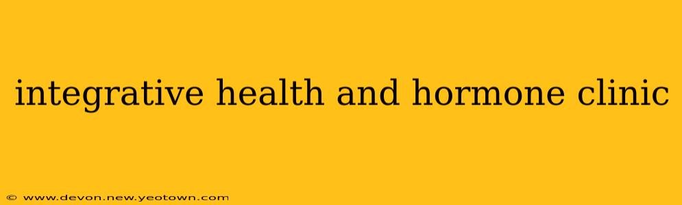 integrative health and hormone clinic