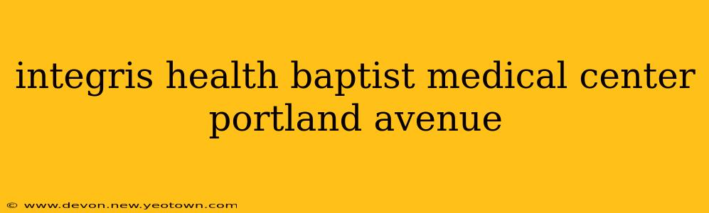 integris health baptist medical center portland avenue