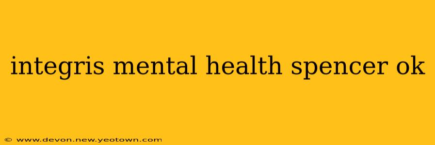 integris mental health spencer ok