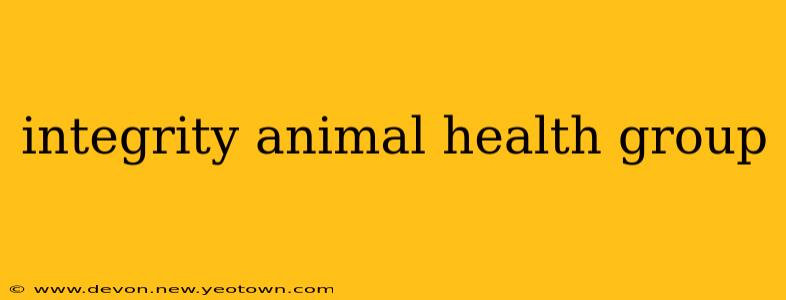 integrity animal health group