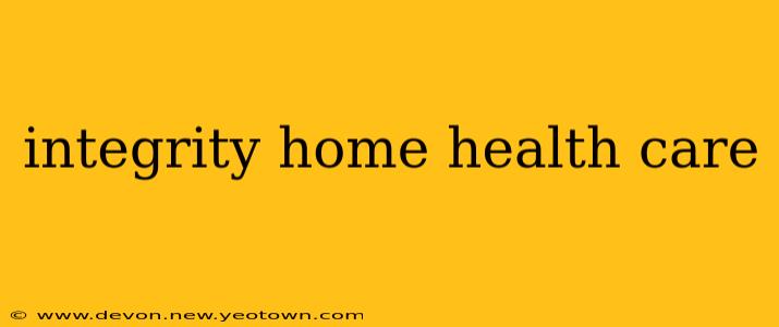 integrity home health care