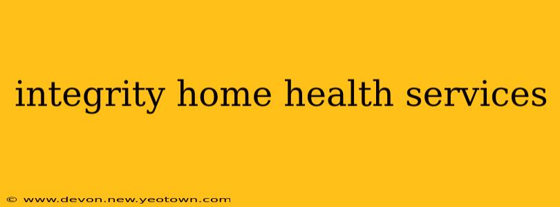integrity home health services