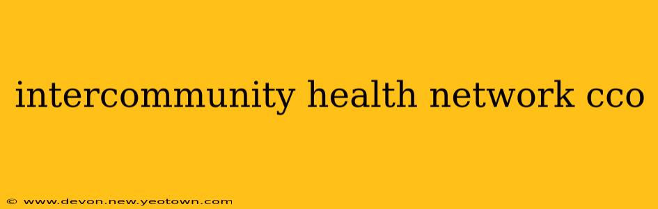 intercommunity health network cco