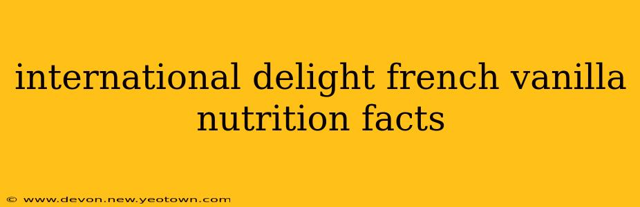 international delight french vanilla nutrition facts