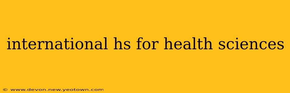 international hs for health sciences