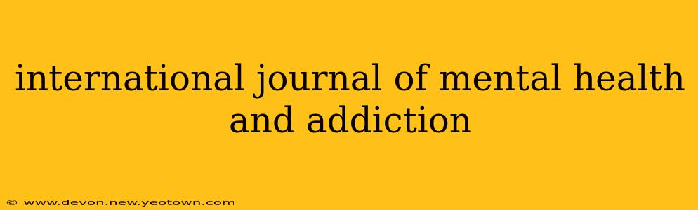 international journal of mental health and addiction