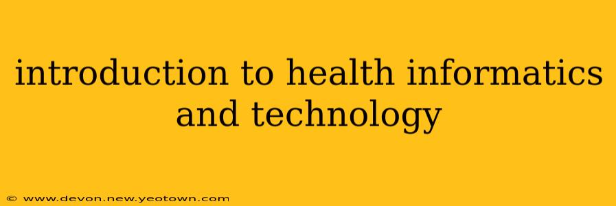introduction to health informatics and technology