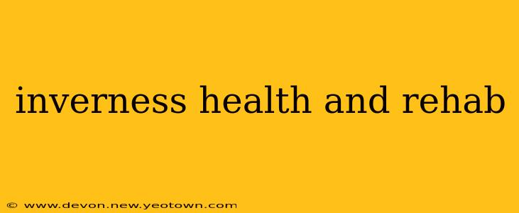 inverness health and rehab