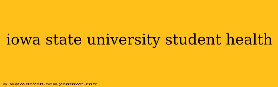 iowa state university student health