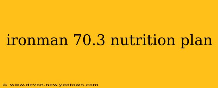 ironman 70.3 nutrition plan