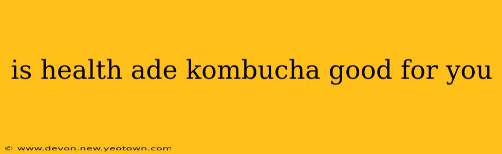 is health ade kombucha good for you