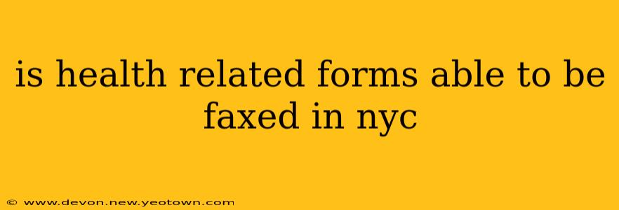 is health related forms able to be faxed in nyc