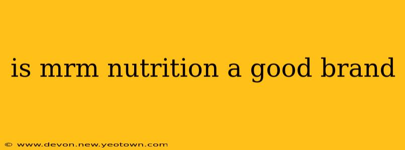is mrm nutrition a good brand