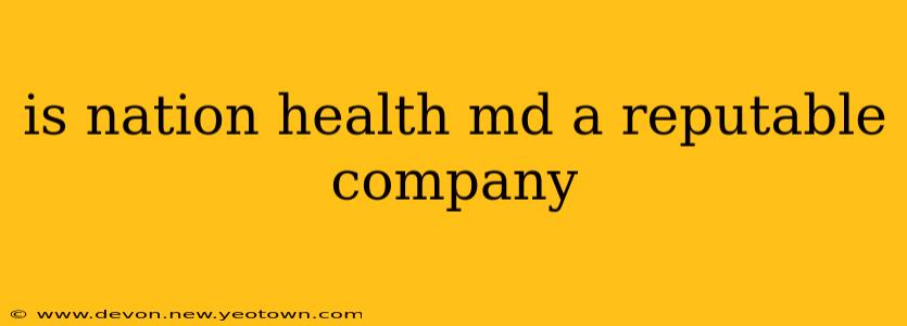 is nation health md a reputable company