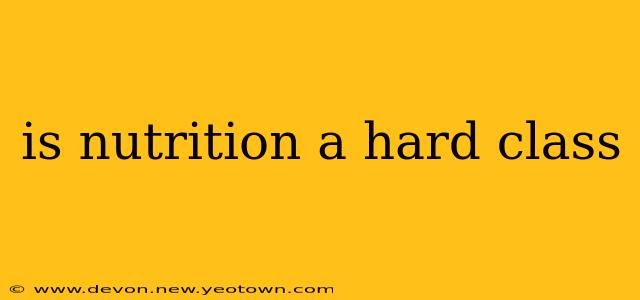 is nutrition a hard class