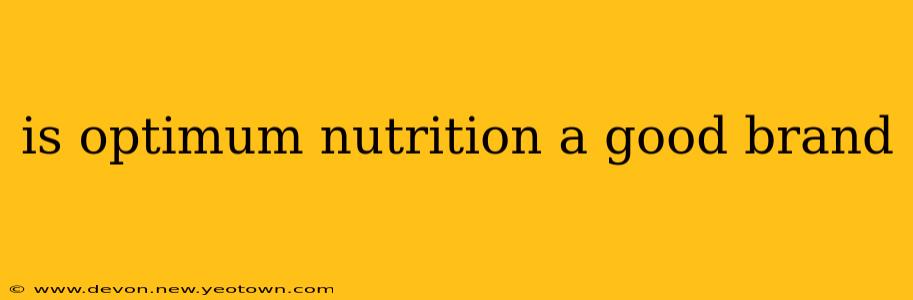 is optimum nutrition a good brand