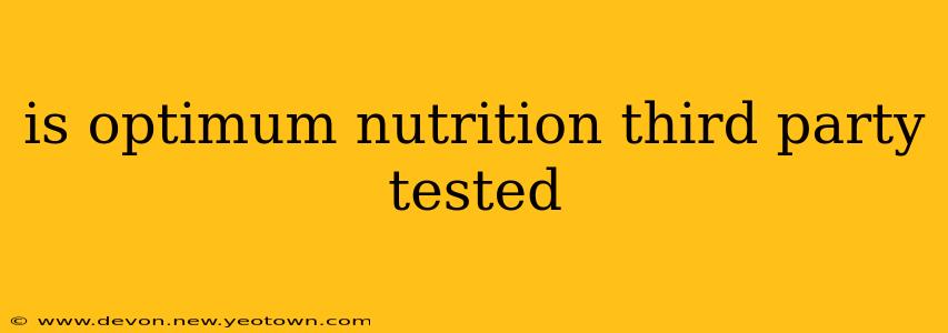 is optimum nutrition third party tested