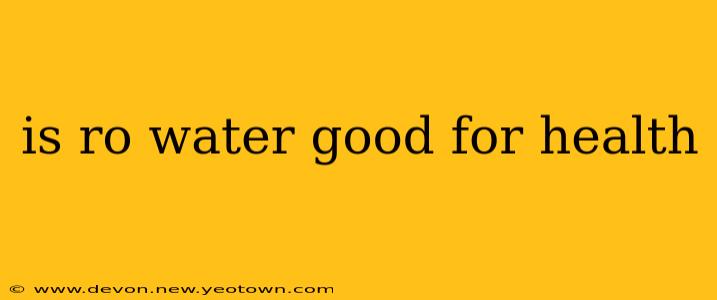 is ro water good for health
