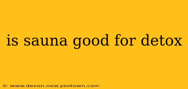 is sauna good for detox