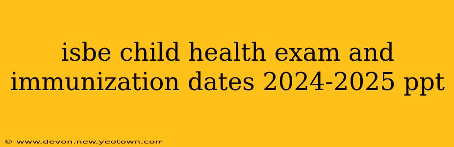 isbe child health exam and immunization dates 2024-2025 ppt