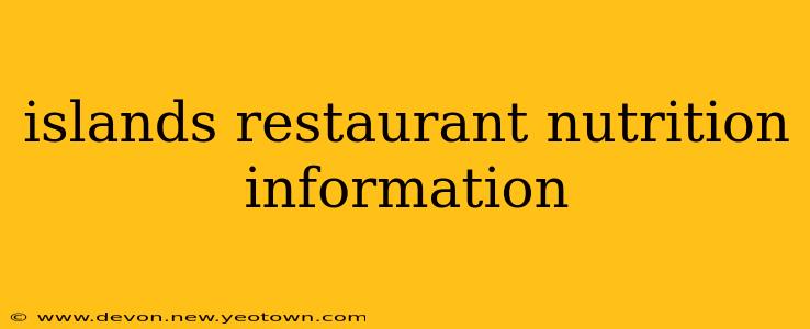 islands restaurant nutrition information