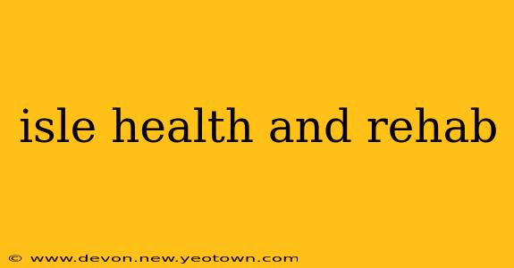 isle health and rehab