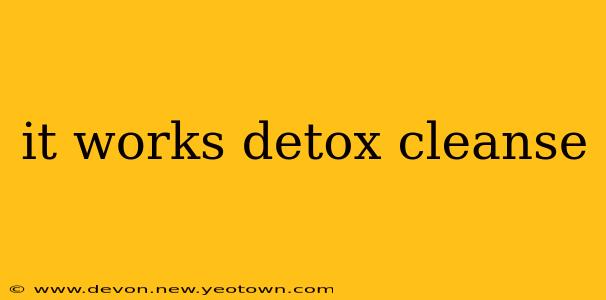 it works detox cleanse
