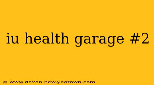 iu health garage #2