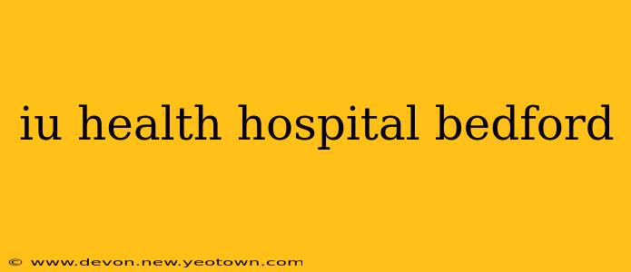iu health hospital bedford