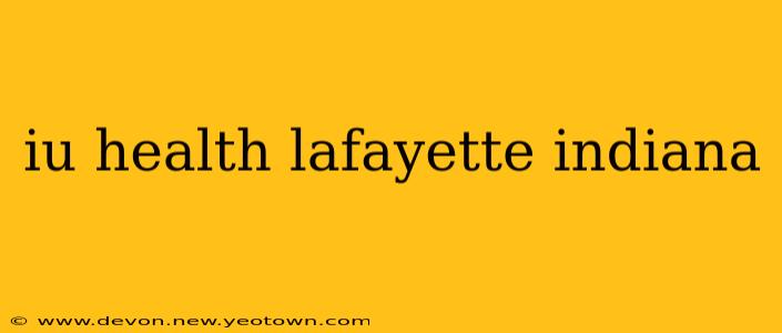iu health lafayette indiana