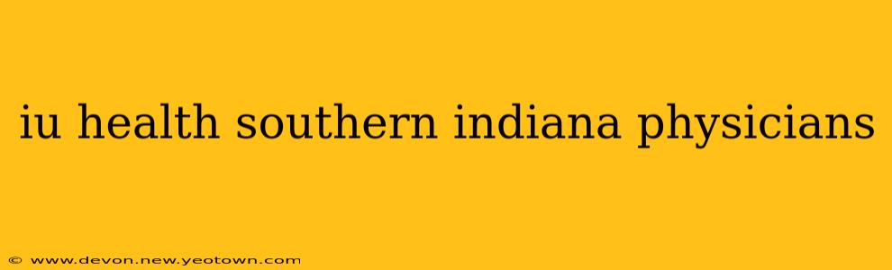 iu health southern indiana physicians