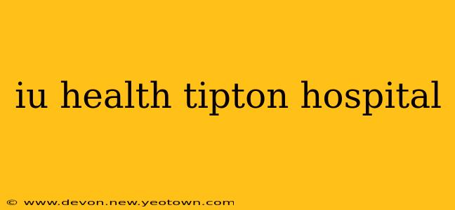 iu health tipton hospital