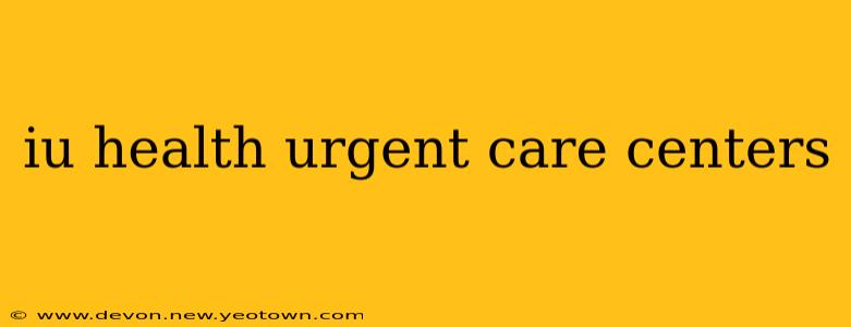 iu health urgent care centers