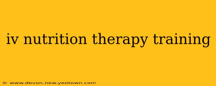 iv nutrition therapy training