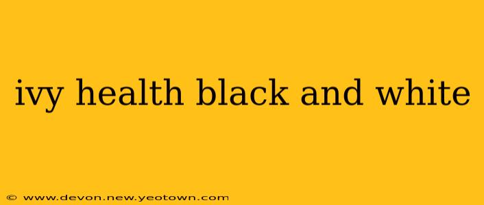 ivy health black and white