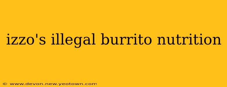izzo's illegal burrito nutrition