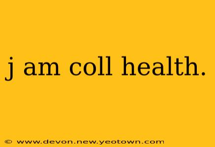 j am coll health.