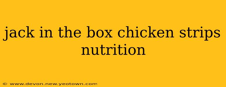 jack in the box chicken strips nutrition