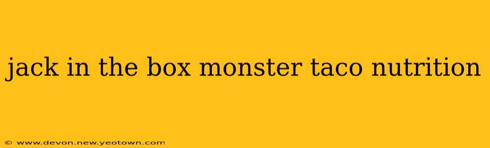 jack in the box monster taco nutrition