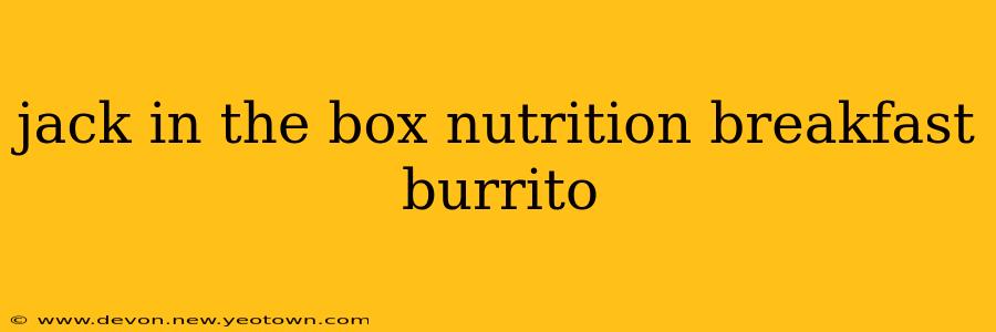 jack in the box nutrition breakfast burrito